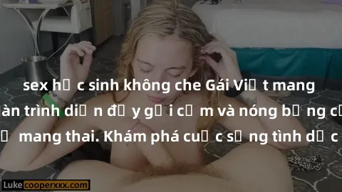 sex học sinh không che Gái Việt mang bầu và làm tình: Màn trình diễn đầy gợi cảm và nóng bỏng của phụ nữ mang thai. Khám phá cuộc sống tình dục đầy hấp dẫn và mới lạ của họ!