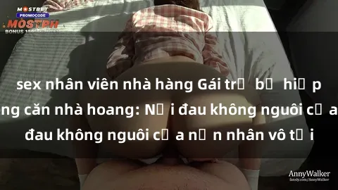 sex nhân viên nhà hàng Gái trẻ bị hiếp dâm bạo lực trong căn nhà hoang: Nỗi đau không nguôi của nạn nhân vô tội