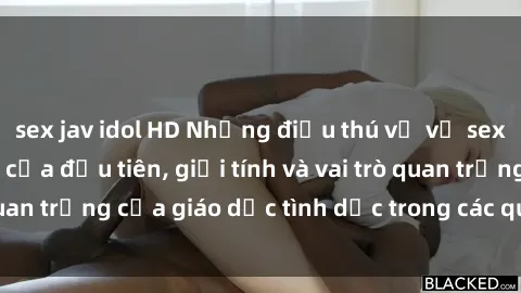 sex jav idol HD Những điều thú vị về sex ở Bắc Âu: Sự mở cửa đầu tiên, giới tính và vai trò quan trọng của giáo dục tình dục trong các quốc gia này.