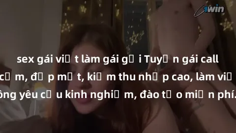 sex gái việt làm gái gọi Tuyển gái call girl Việt Nam gợi cảm, đẹp mắt, kiếm thu nhập cao, làm việc linh hoạt, không yêu cầu kinh nghiệm, đào tạo miễn phí. Liên hệ ngay để biết thêm chi tiết!